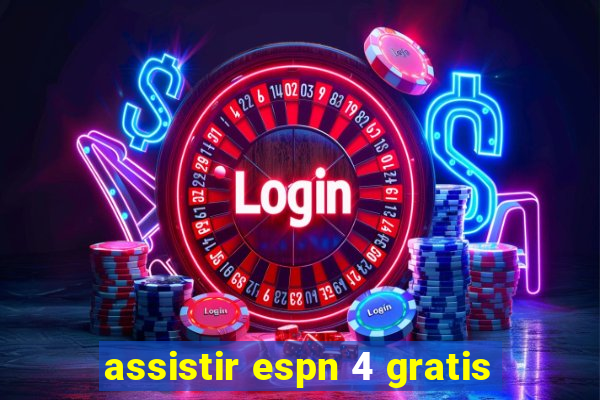 assistir espn 4 gratis